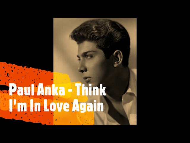 Paul Anka - Think I'm In Love Again - YouTube